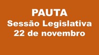 Sessão Legislativa  - 22 de Novembro